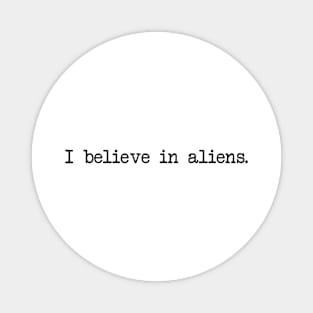 I believe in aliens. Magnet